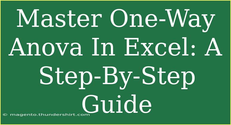 Master One-Way Anova In Excel: A Step-By-Step Guide