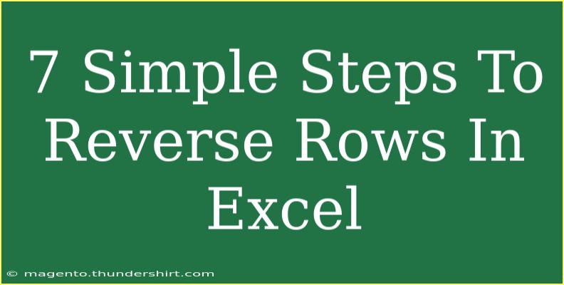 7 Simple Steps To Reverse Rows In Excel