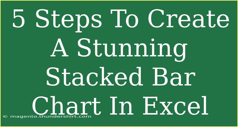 5 Steps To Create A Stunning Stacked Bar Chart In Excel