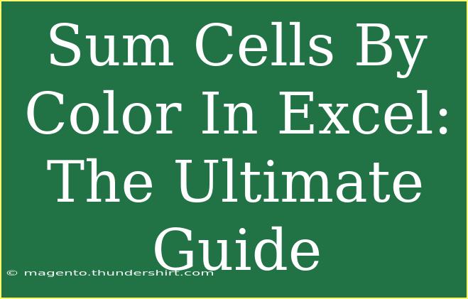 Sum Cells By Color In Excel: The Ultimate Guide