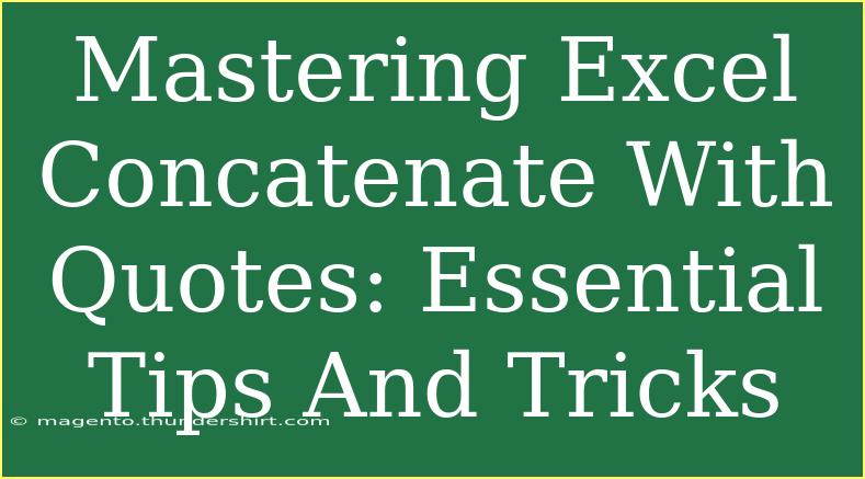 Mastering Excel Concatenate With Quotes: Essential Tips And Tricks