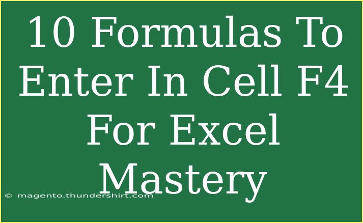 10 Formulas To Enter In Cell F4 For Excel Mastery