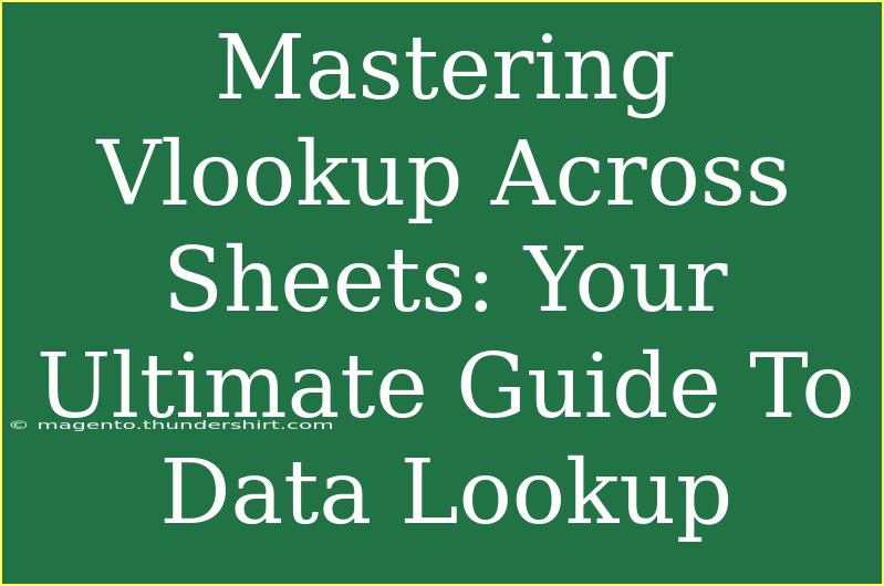 Mastering Vlookup Across Sheets: Your Ultimate Guide To Data Lookup