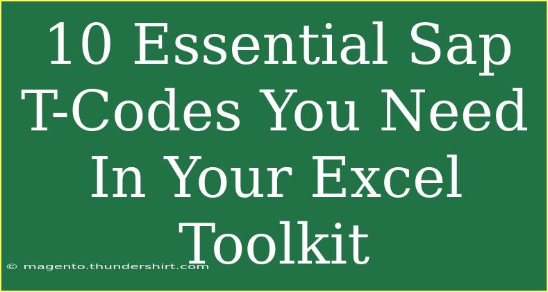 10 Essential Sap T-Codes You Need In Your Excel Toolkit