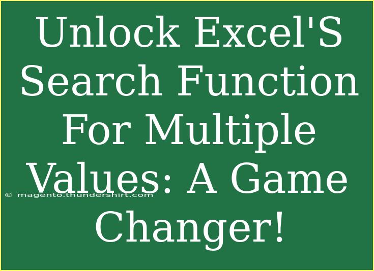 Unlock Excel'S Search Function For Multiple Values: A Game Changer!