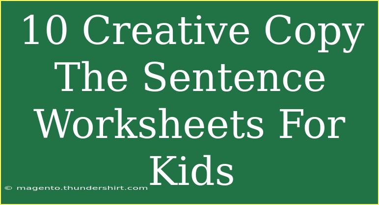 10 Creative Copy The Sentence Worksheets For Kids