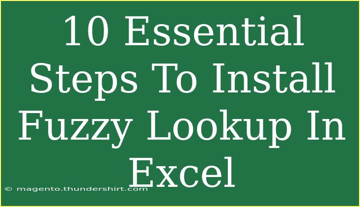 10 Essential Steps To Install Fuzzy Lookup In Excel