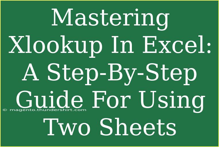 Mastering Xlookup In Excel: A Step-By-Step Guide For Using Two Sheets