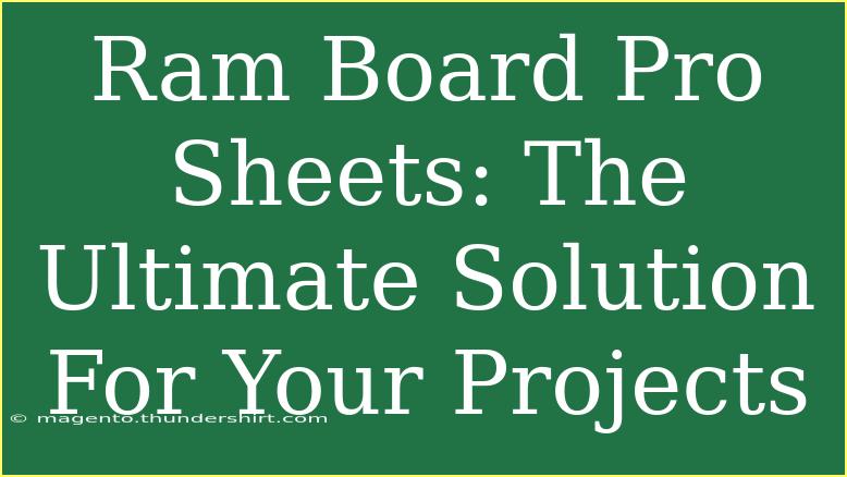 Ram Board Pro Sheets: The Ultimate Solution For Your Projects