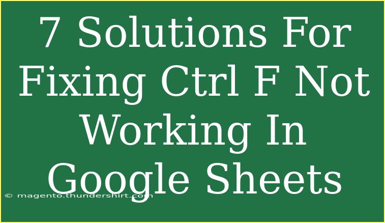 7 Solutions For Fixing Ctrl F Not Working In Google Sheets