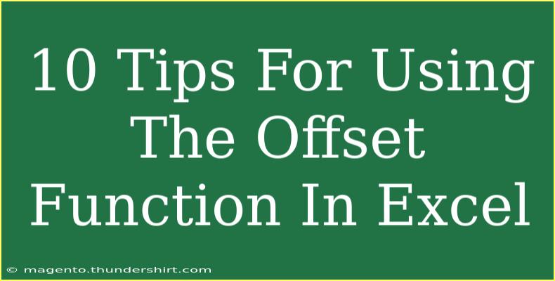 10 Tips For Using The Offset Function In Excel