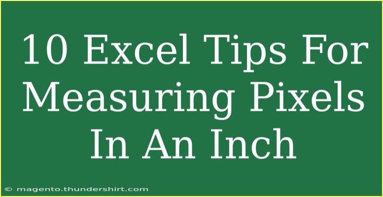 10 Excel Tips For Measuring Pixels In An Inch