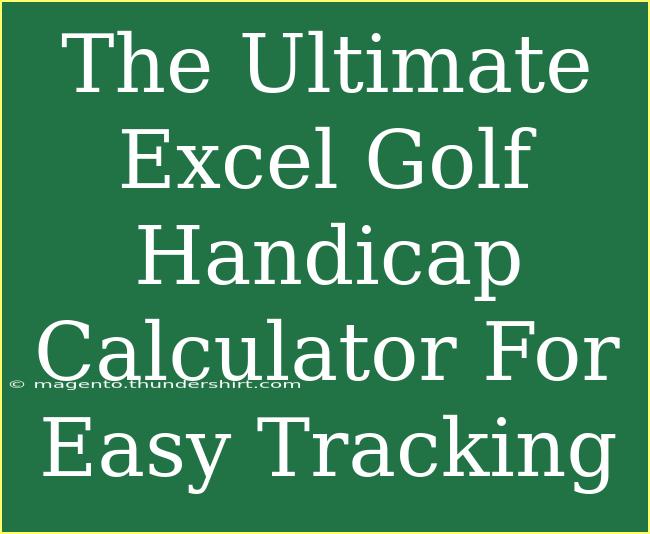 The Ultimate Excel Golf Handicap Calculator For Easy Tracking