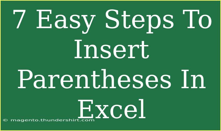 7 Easy Steps To Insert Parentheses In Excel