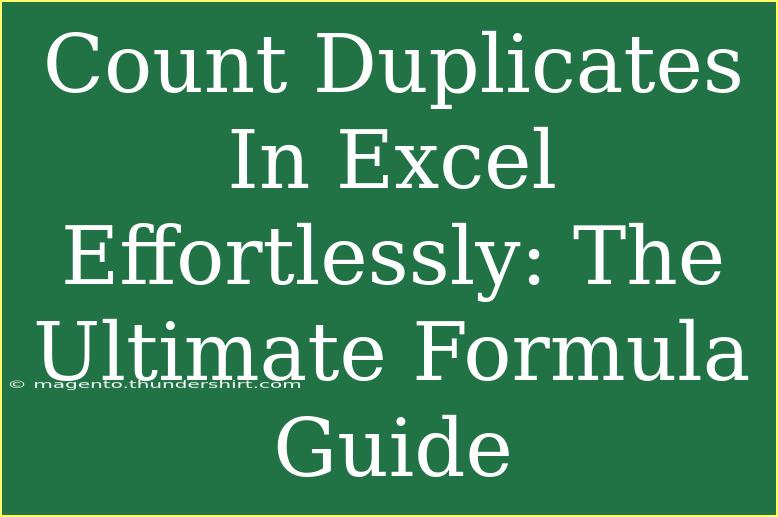 Count Duplicates In Excel Effortlessly: The Ultimate Formula Guide