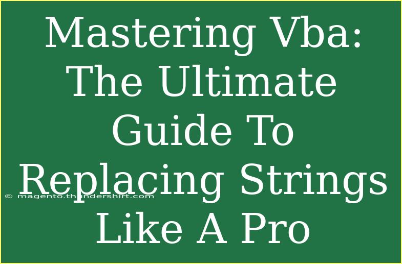 Mastering Vba: The Ultimate Guide To Replacing Strings Like A Pro