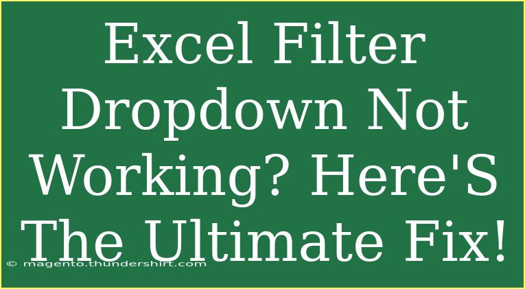 Excel Filter Dropdown Not Working? Here'S The Ultimate Fix!