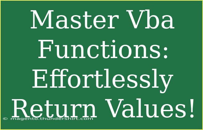 Master Vba Functions: Effortlessly Return Values!