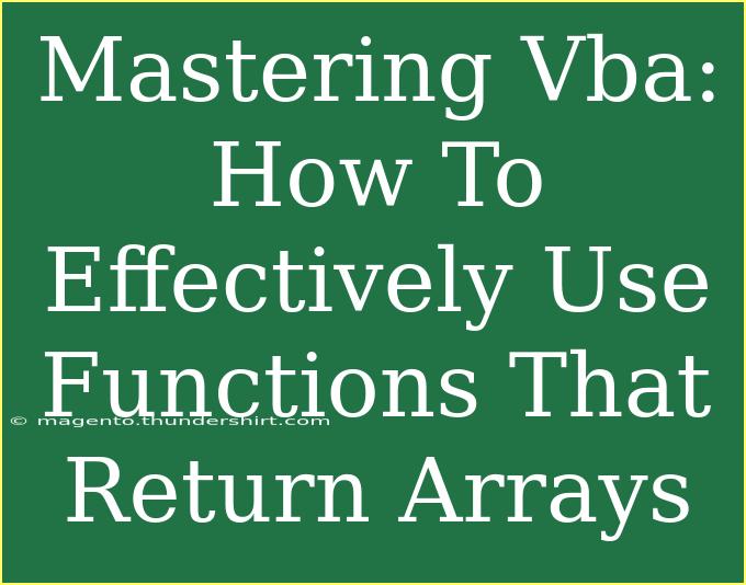 Mastering Vba: How To Effectively Use Functions That Return Arrays