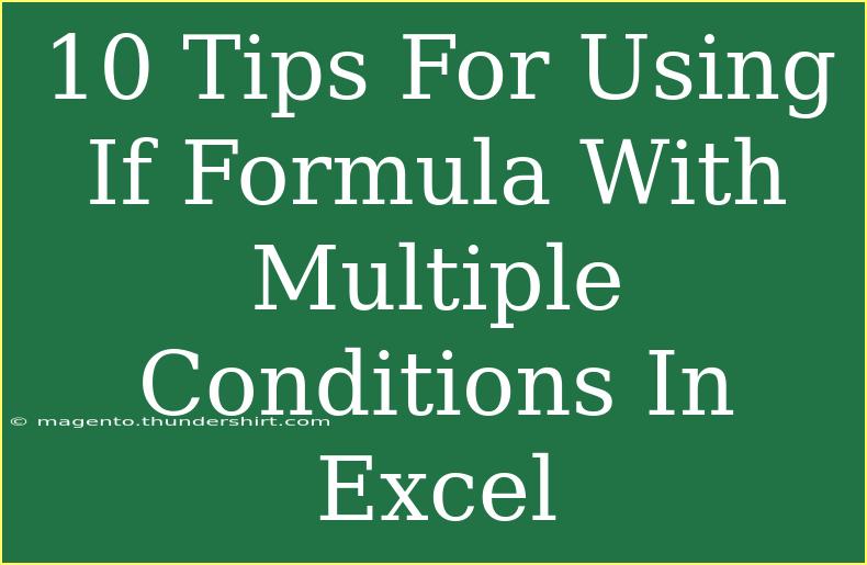 10 Tips For Using If Formula With Multiple Conditions In Excel