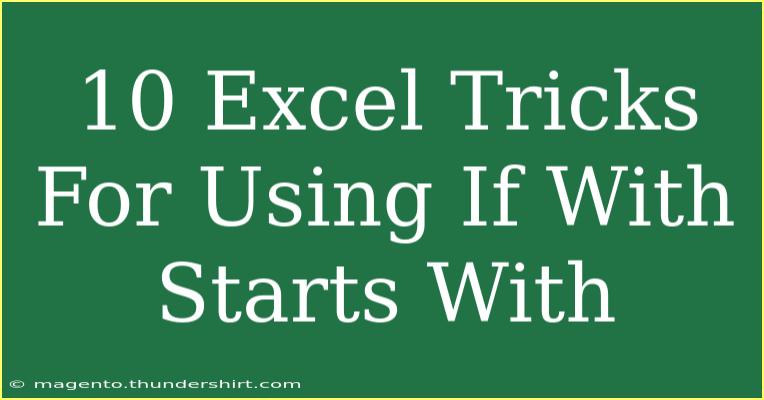 10 Excel Tricks For Using If With Starts With