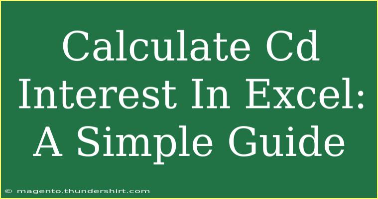 Calculate Cd Interest In Excel: A Simple Guide