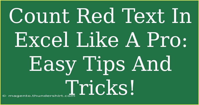 Count Red Text In Excel Like A Pro: Easy Tips And Tricks!