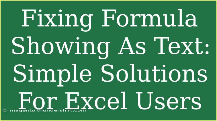 Fixing Formula Showing As Text: Simple Solutions For Excel Users