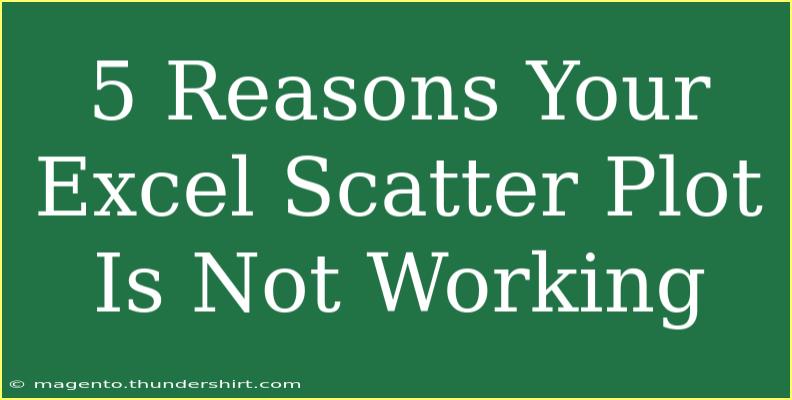 5 Reasons Your Excel Scatter Plot Is Not Working