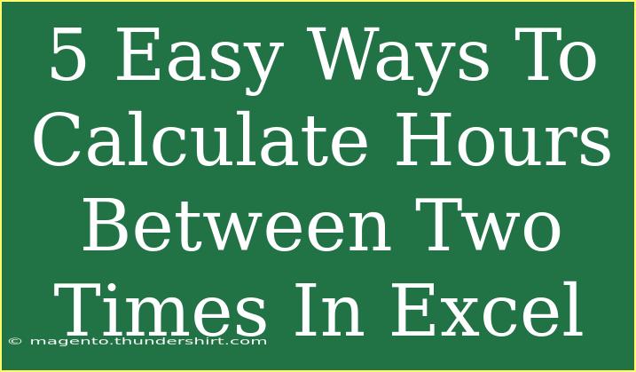 5 Easy Ways To Calculate Hours Between Two Times In Excel