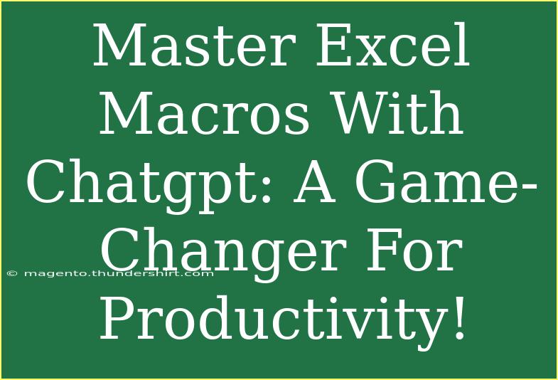 Master Excel Macros With Chatgpt: A Game-Changer For Productivity!