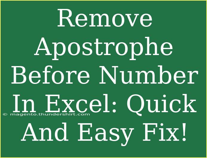 Remove Apostrophe Before Number In Excel: Quick And Easy Fix!