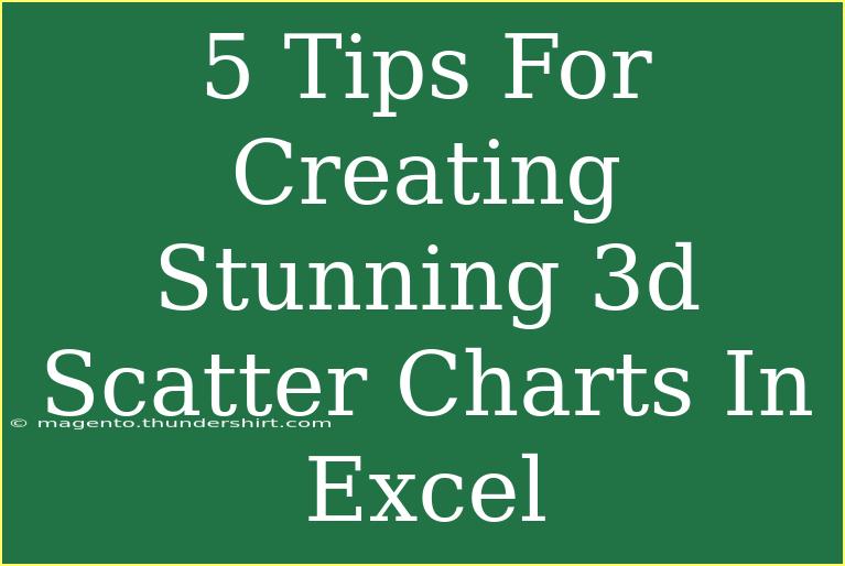 5 Tips For Creating Stunning 3d Scatter Charts In Excel