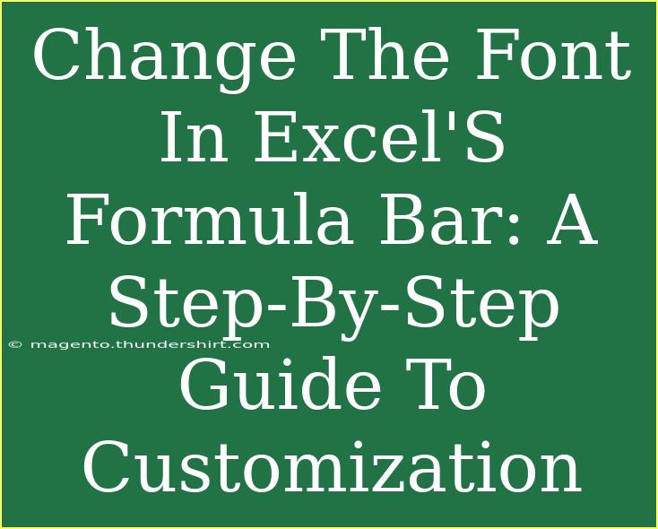 Change The Font In Excel'S Formula Bar: A Step-By-Step Guide To Customization