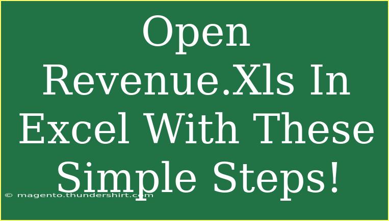 Open Revenue.Xls In Excel With These Simple Steps!