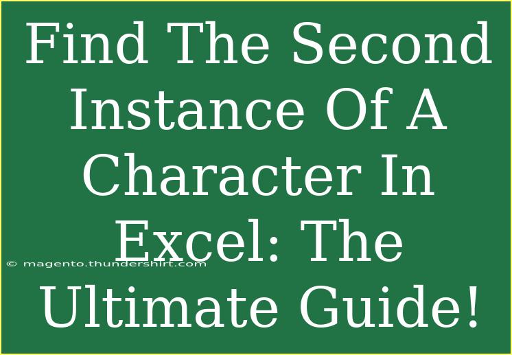 Find The Second Instance Of A Character In Excel: The Ultimate Guide!