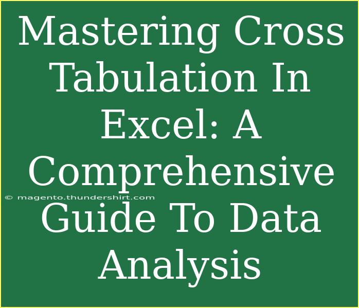 Mastering Cross Tabulation In Excel: A Comprehensive Guide To Data Analysis