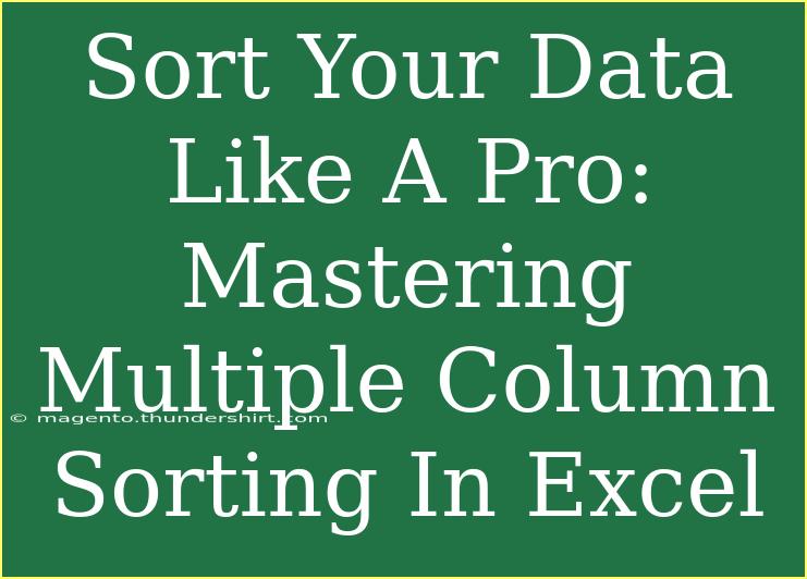 Sort Your Data Like A Pro: Mastering Multiple Column Sorting In Excel