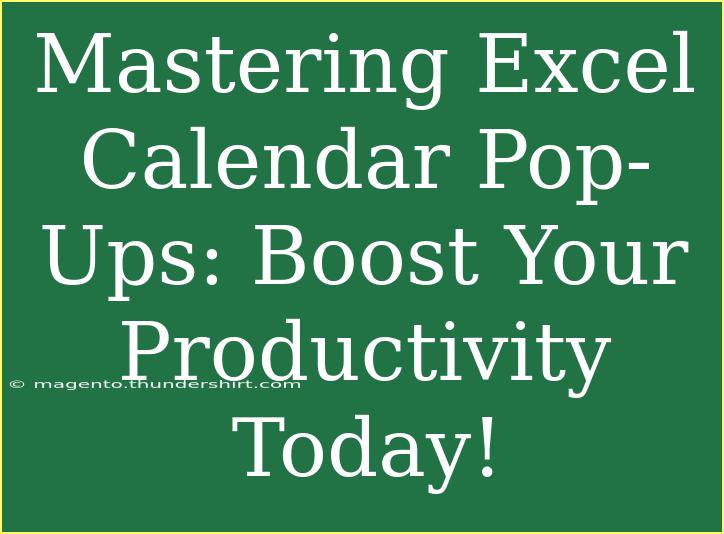 Mastering Excel Calendar Pop-Ups: Boost Your Productivity Today!