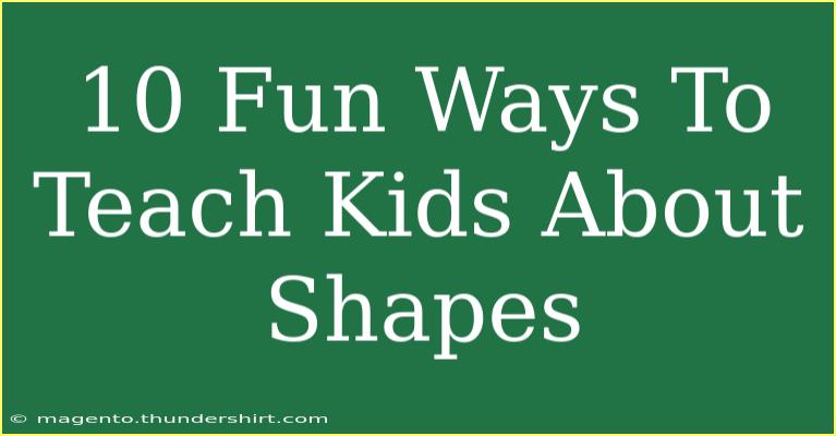 10 Fun Ways To Teach Kids About Shapes