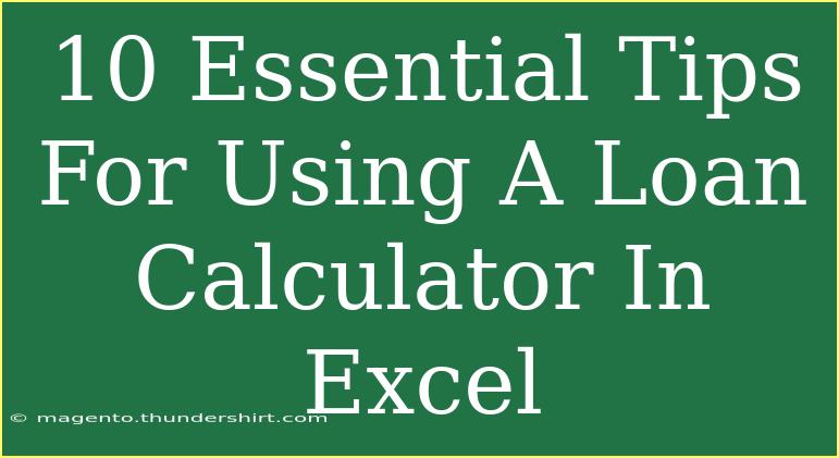 10 Essential Tips For Using A Loan Calculator In Excel