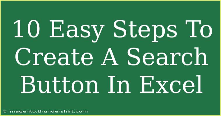 10 Easy Steps To Create A Search Button In Excel