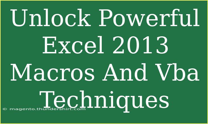 Unlock Powerful Excel 2013 Macros And Vba Techniques