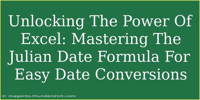 Unlocking The Power Of Excel: Mastering The Julian Date Formula For Easy Date Conversions