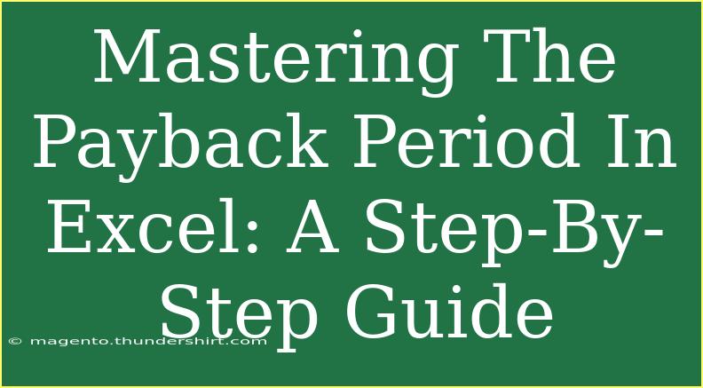 Mastering The Payback Period In Excel: A Step-By-Step Guide