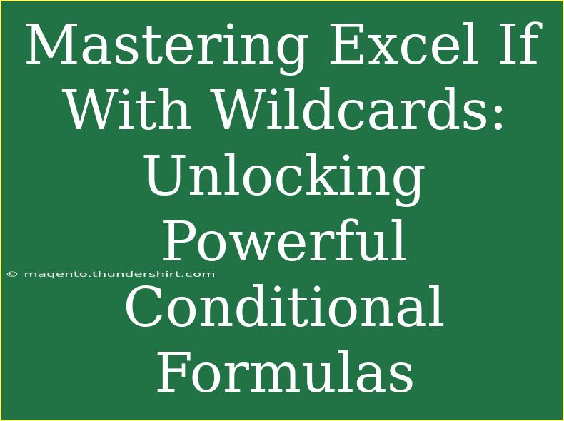 Mastering Excel If With Wildcards: Unlocking Powerful Conditional Formulas