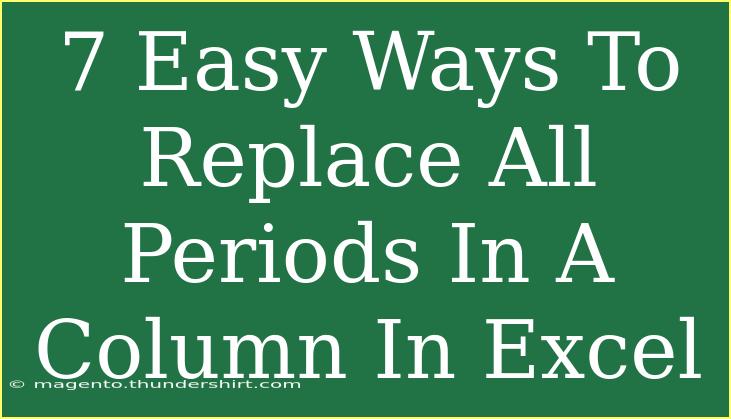 7 Easy Ways To Replace All Periods In A Column In Excel