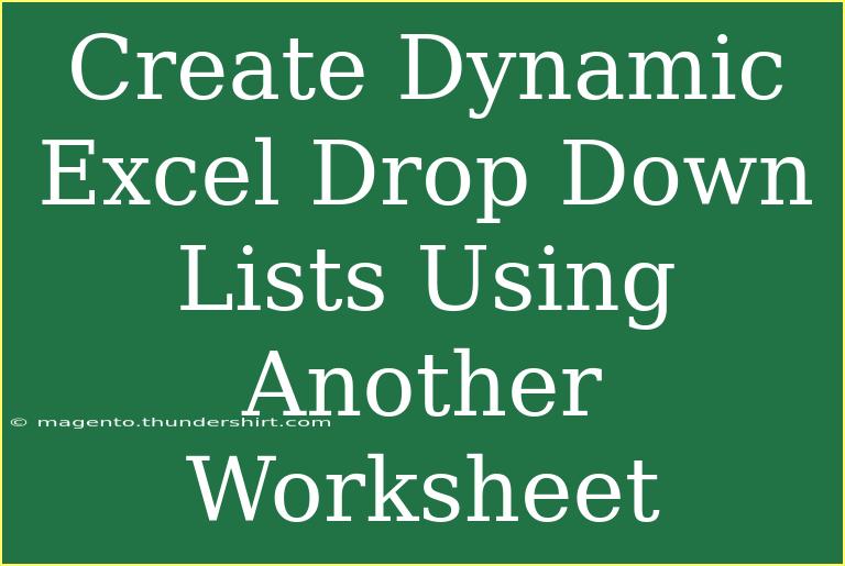 Create Dynamic Excel Drop Down Lists Using Another Worksheet