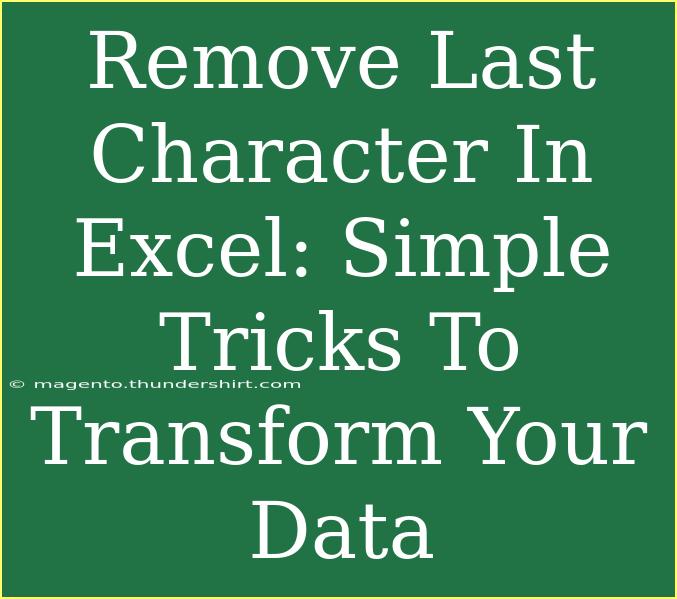 Remove Last Character In Excel: Simple Tricks To Transform Your Data