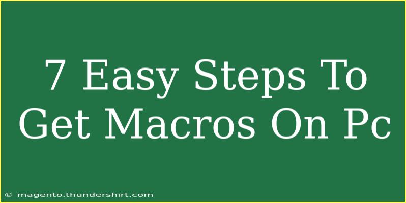 7 Easy Steps To Get Macros On Pc